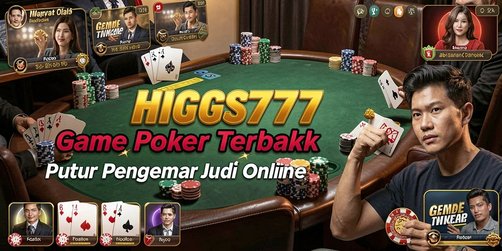 Tampilan gameplay seru dari HIGGS777 saat bermain Poker.